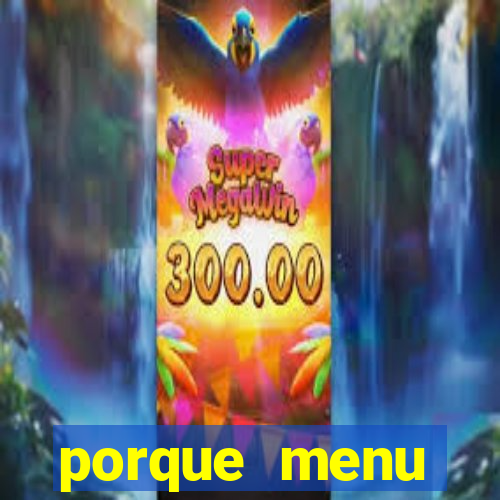 porque menu selvagem acabou